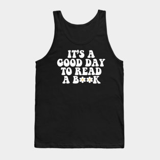 Its A Good Day To Read, Book Lover Tank Top